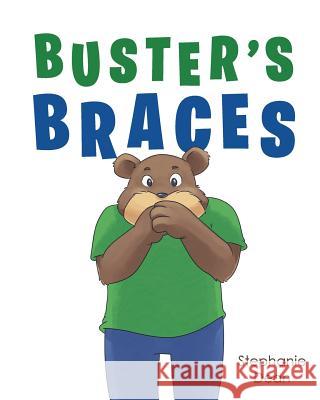 Buster's Braces Stephanie Dean 9781643502816 Page Publishing, Inc.