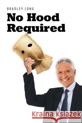 No Hood Required Bradley Long 9781643505367 Page Publishing, Inc.