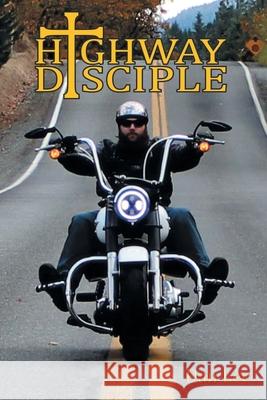 Highway Disciple Dan Lee 9781643505442 Page Publishing, Inc