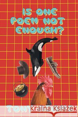 Is One Poem Not Enough ? Tony Adams 9781643505831 Page Publishing, Inc.