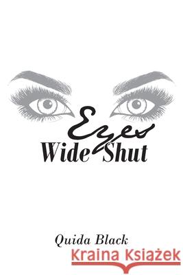 Eyes Wide Shut: Part 1 Quida Black 9781643506203 Page Publishing, Inc.