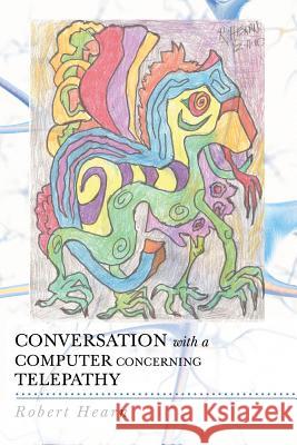 Conversation with a Computer Concerning Telepathy Robert Hearn 9781643506265 Page Publishing, Inc.