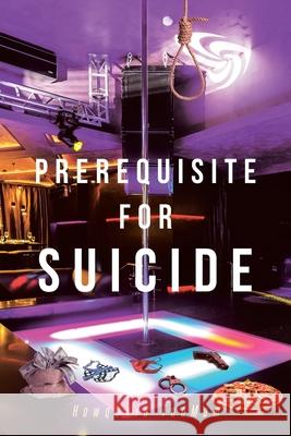 Prerequisite for Suicide Howqunia Tacmam 9781643507514 Page Publishing, Inc.