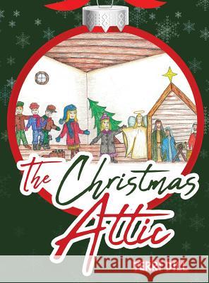 The Christmas Attic Terri Dill 9781643508740 Page Publishing, Inc.