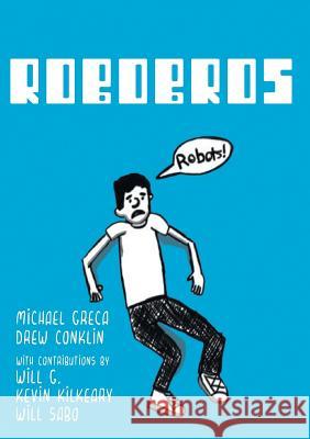 RoboBros Michael Greca, Drew Conklin 9781643508771 Page Publishing, Inc.