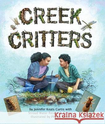 Creek Critters Jennifer Keat Stroud Water Research Center             Phyllis Saroff 9781643517537 Arbordale Publishing, LLC