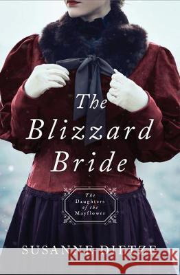 Blizzard Bride Dietze, Susanne 9781643522937 Barbour Publishing