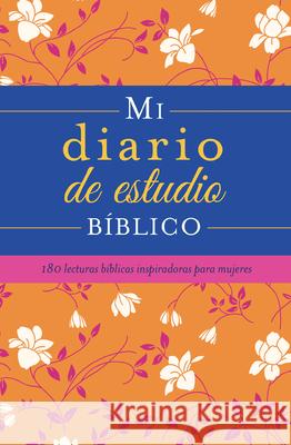 Mi Diario de Estudio Bíblico: 180 Lecturas Bíblicas Inspiradoras Para Mujeres Compiled by Barbour Staff 9781643526287 Barbour Publishing