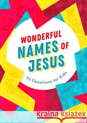 Wonderful Names of Jesus: 52 Devotions for Kids MariLee Parrish 9781643527031 Barbour Publishing