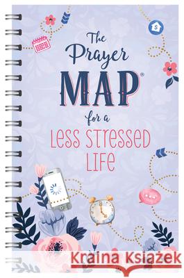 The Prayer Map for a Less Stressed Life Compiled by Barbour Staff 9781643527161 Barbour Publishing