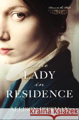 The Lady in Residence Allison Pittman 9781643527482 Barbour Publishing