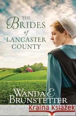 The Brides of Lancaster County: 4 Bestselling Amish Romance Novels Wanda E. Brunstetter 9781643527932 Barbour Publishing