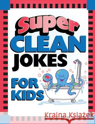 Super Clean Jokes for Kids Barbour Publishing 9781643528397