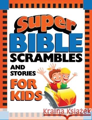 Super Bible Scrambles and Stories for Kids Vickie Save Ken Save 9781643528410