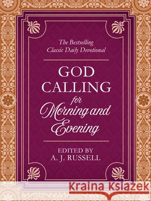 God Calling for Morning and Evening: The Bestselling Classic Daily Devotional A. J. Russell Compiled by Barbour Staff 9781643528458 Barbour Publishing