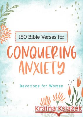 180 Bible Verses for Conquering Anxiety: Devotions for Women Carey Scott 9781643529615 Barbour Publishing