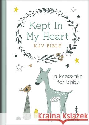 Kept in My Heart KJV Bible [Hazel Woodland]: A Keepsake for Baby Compiled by Barbour Staff 9781643529837 Barbour Publishing