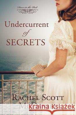 Undercurrent of Secrets, 4 McDaniel, Rachel Scott 9781643529943 Barbour Fiction