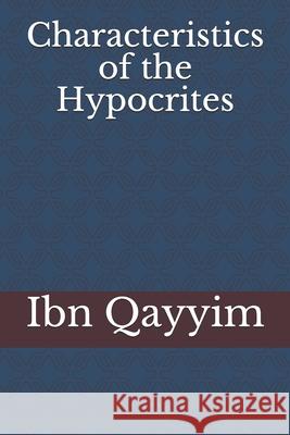 Characteristics of the Hypocrites Ibn Qayyim 9781643542713 Dar-Salam.Org