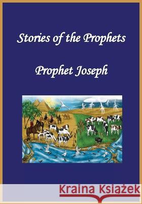 Stories of the Prophets: Prophet Joseph Ibn Kathir, Noah Ras Ibn Kathir 9781643542898 Noaha