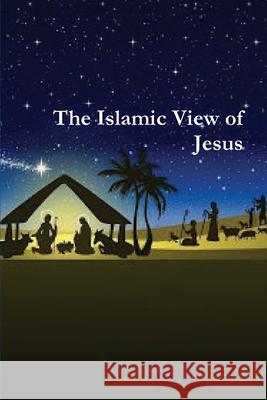 The Islamic View of Jesus Hafiz Ibn Kathir 9781643543352