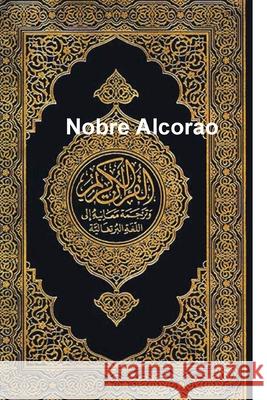 Nobre Alcorao: Portuguese Noaha Foundation 9781643543413 International Publishing House