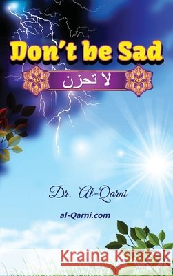 Don't Be Sad Aaidh Ibn Abdullah Al-Qarni 9781643543451