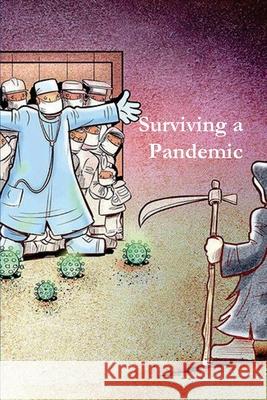 Surviving a Pandemic: What to Do When the Shit Hits the Fan The World War Museum 9781643543536 International Publishing House