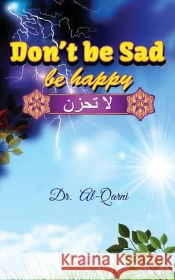Don't Be Sad Aaidh Ibn Abdullah Al-Qarni 9781643543581 International Publishing House