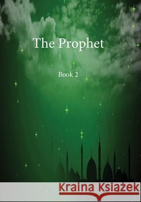 The Prophet: Book 2 Ibn Kathir 9781643544281