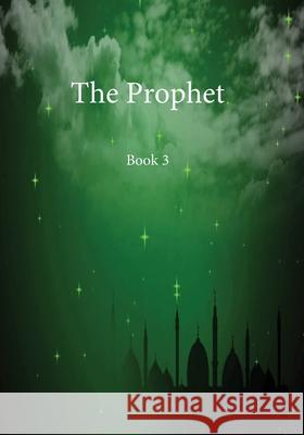 The Prophet: Book 3 Ibn Kathir 9781643544298