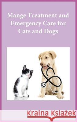 Mange Treatment and Emergency Care for Cats and Dogs Dr Noah   9781643544519 Pet Health