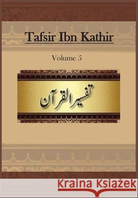 Tafsir Ibn Kathir: Volume 5 Ibn Kathir 9781643544663 Al-Azhar (Cairo, Egypt)