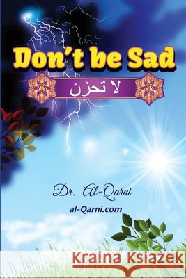 Don't Be Sad Aaidh Ibn Abdullah Al-Qarni 9781643545226