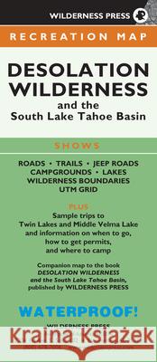 Map Desolation Wilderness and the South Lake Tahoe Basin: Recreation Map Wilderness Press 9781643590677 Wilderness Press