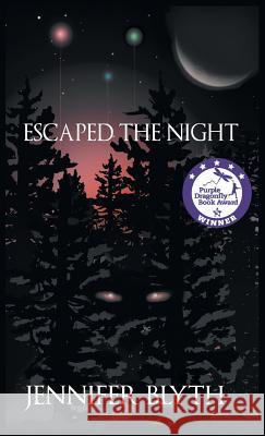 Escaped the Night Jennifer Blyth 9781643612133 Westwood Books Publishing LLC
