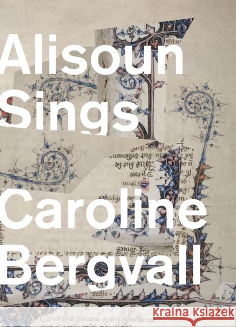 Alisoun Sings Caroline Bergvall 9781643620015