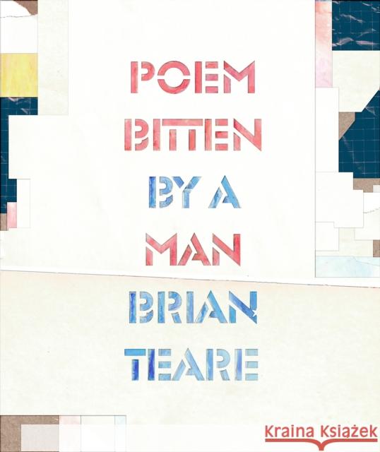Poem Bitten By a Man Brian Teare 9781643622101