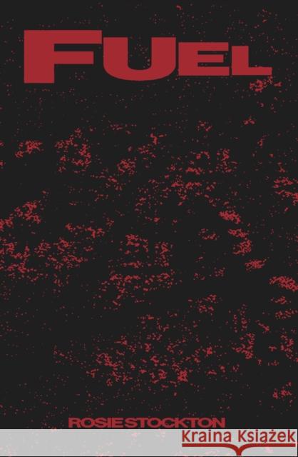 Fuel Rosie Stockton 9781643622743 Nightboat Books