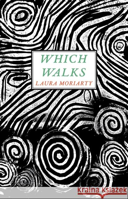 Which Walks Laura Moriarty 9781643622774 Nightboat Books