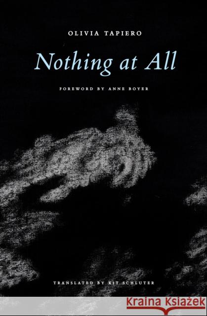 Nothing at All Olivia Tapiero 9781643622989 Nightboat Books
