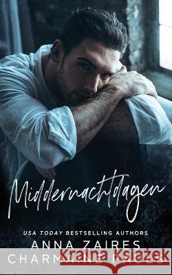 Middernachtdagen Anna Zaires Charmaine Pauls  9781643665870 Grey Eagle Publications