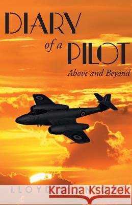 Diary of a Pilot: Above and Beyond Lloyd D. Knight 9781643670966