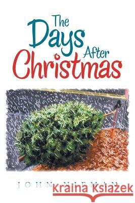 The Days After Christmas John Nieman   9781643672168 Urlink Print & Media, LLC