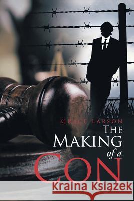 The Making of a Con Grace Larson   9781643672984