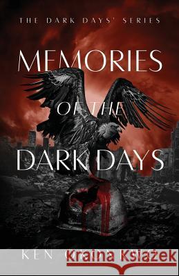 Memories of the Dark Days: The Dark Days Series Okonkwo, Ken 9781643674742 Urlink Print & Media, LLC