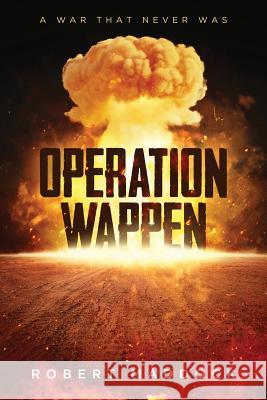 Operation Wappen: A War That Never Was Maddock, Robert 9781643675312