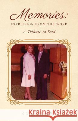 Memories: Expression from the Word A Tribute to Dad Rose Love 9781643675930 Urlink Print & Media, LLC