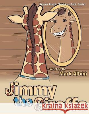 Jimmy the Giraffe Mark Albini 9781643676814