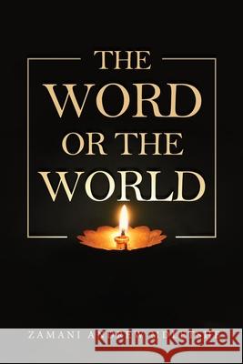The Word or the World Zamani Andrew Mdletshe   9781643677385 Urlink Print & Media, LLC